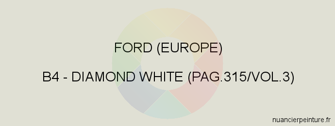 Peinture Ford (europe) B4 Diamond White (pag.315/vol.3)