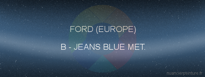 Peinture Ford (europe) B Jeans Blue Met.