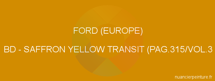 Peinture Ford (europe) BD Saffron Yellow Transit (pag.315/vol.3