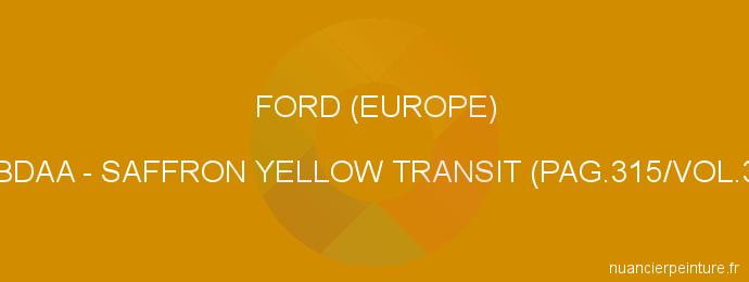 Peinture Ford (europe) BDAA Saffron Yellow Transit (pag.315/vol.3