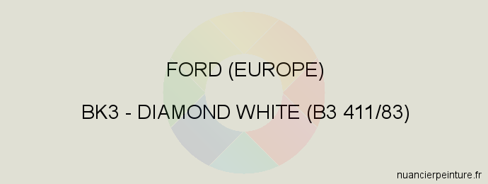 Peinture Ford (europe) BK3 Diamond White (b3 411/83)