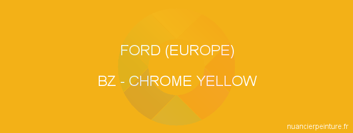 Peinture Ford (europe) BZ Chrome Yellow