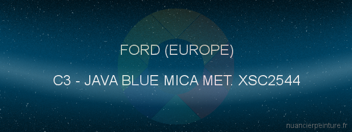 Peinture Ford (europe) C3 Java Blue Mica Met. Xsc2544