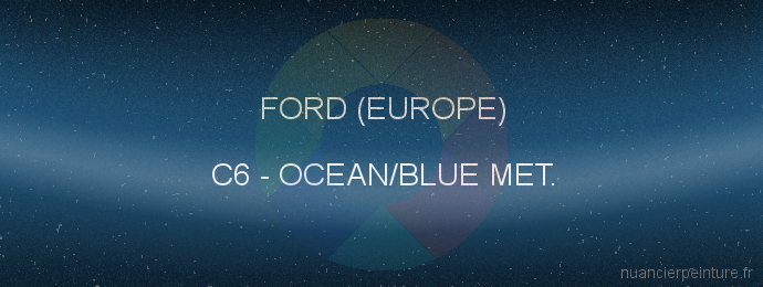 Peinture Ford (europe) C6 Ocean/blue Met.