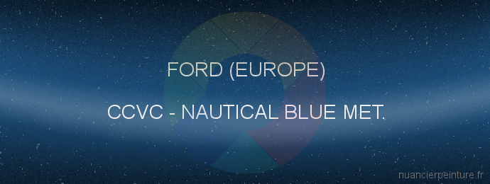 Peinture Ford (europe) CCVC Nautical Blue Met.