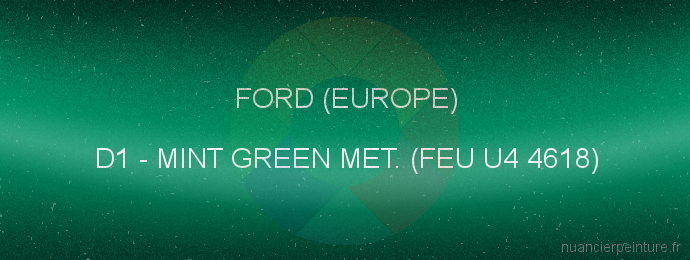 Peinture Ford (europe) D1 Mint Green Met. (feu U4 4618)