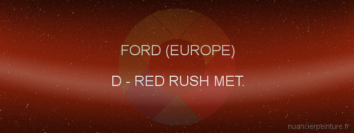 Peinture Ford (europe) D Red Rush Met.