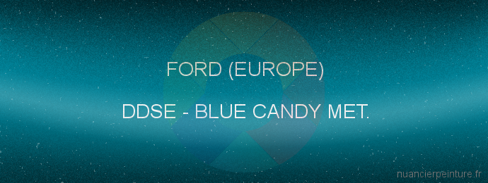 Peinture Ford (europe) DDSE Blue Candy Met.
