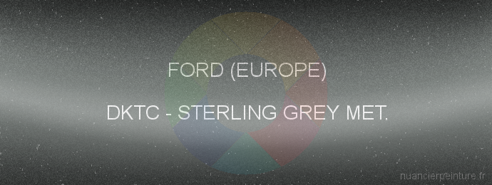 Peinture Ford (europe) DKTC Sterling Grey Met.