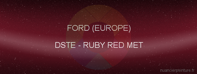 Peinture Ford (europe) DSTE Ruby Red Met