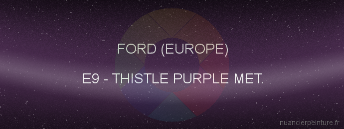 Peinture Ford (europe) E9 Thistle Purple Met.