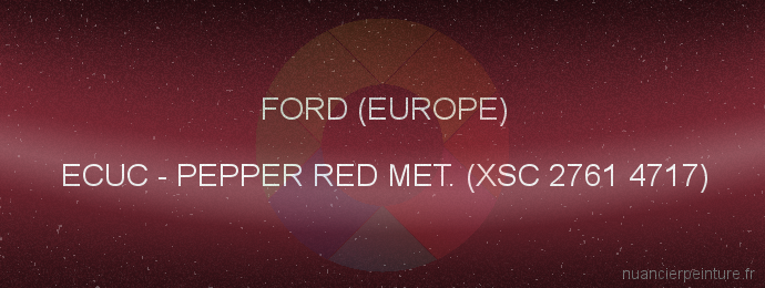 Peinture Ford (europe) ECUC Pepper Red Met. (xsc 2761 4717)