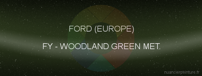 Peinture Ford (europe) FY Woodland Green Met.