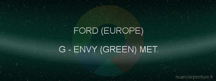 Peinture Ford (europe) G Envy (green) Met.