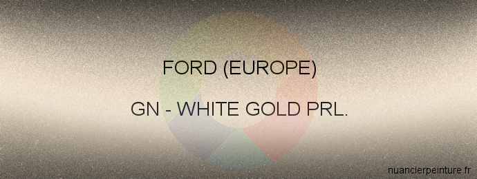 Peinture Ford (europe) GN White Gold Prl.