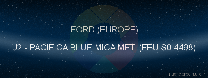 Peinture Ford (europe) J2 Pacifica Blue Mica Met. (feu S0 4498)