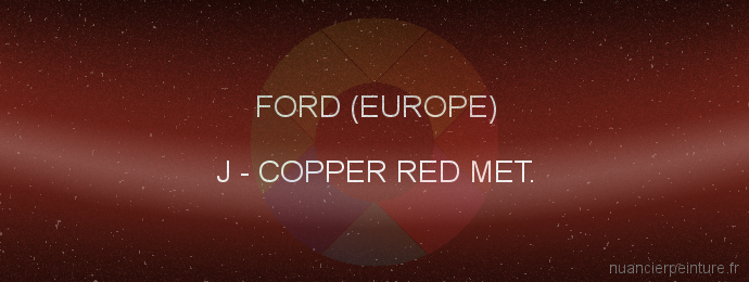 Peinture Ford (europe) J Copper Red Met.