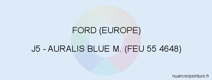 Peinture Ford (europe) J5 Auralis Blue M. (feu 55 4648)