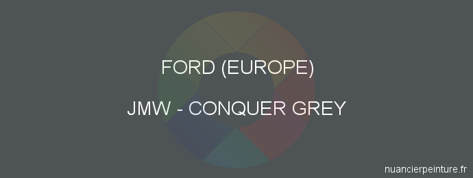 Peinture Ford (europe) JMW Conquer Grey