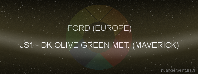 Peinture Ford (europe) JS1 Dk.olive Green Met. (maverick)