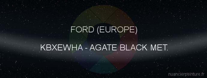 Peinture Ford (europe) KBXEWHA Agate Black Met.