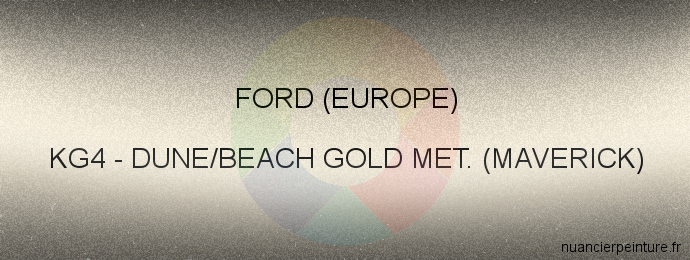 Peinture Ford (europe) KG4 Dune/beach Gold Met. (maverick)