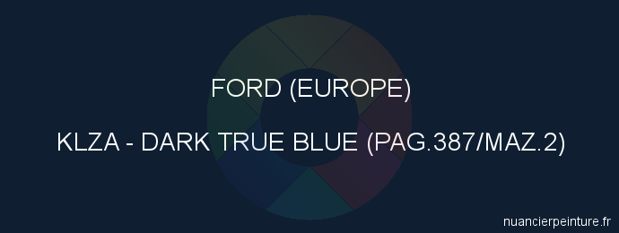 Peinture Ford (europe) KLZA Dark True Blue (pag.387/maz.2)