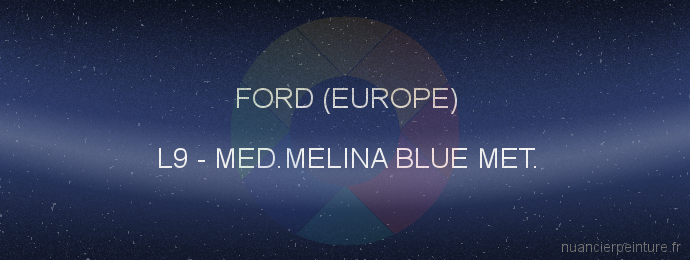 Peinture Ford (europe) L9 Med.melina Blue Met.