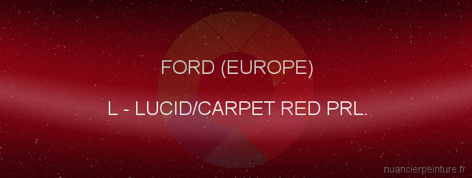 Peinture Ford (europe) L Lucid/carpet Red Prl.