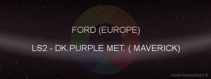 Peinture Ford (europe) LS2 Dk.purple Met. ( Maverick)