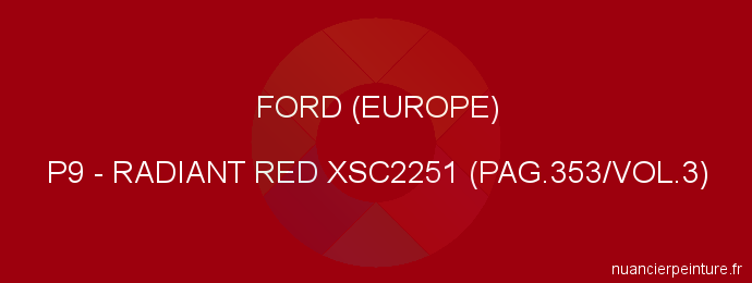 Peinture Ford (europe) P9 Radiant Red Xsc2251 (pag.353/vol.3)