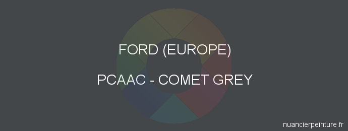 Peinture Ford (europe) PCAAC Comet Grey