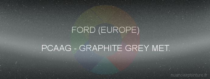 Peinture Ford (europe) PCAAG Graphite Grey Met.