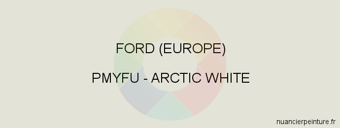 Peinture Ford (europe) PMYFU Arctic White