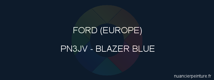 Peinture Ford (europe) PN3JV Blazer Blue