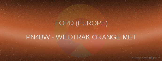 Peinture Ford (europe) PN4BW Wildtrak Orange Met.