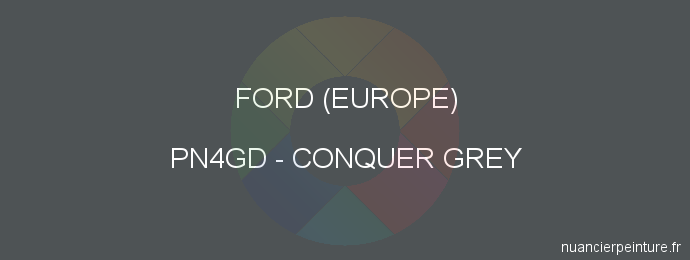 Peinture Ford (europe) PN4GD Conquer Grey