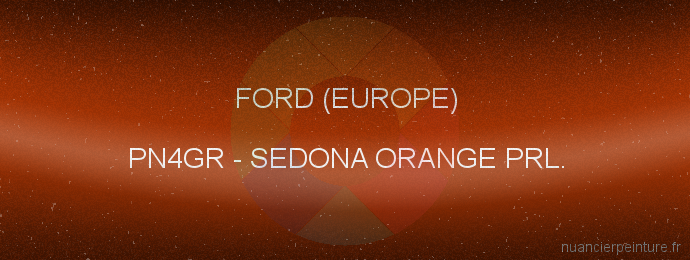 Peinture Ford (europe) PN4GR Sedona Orange Prl.