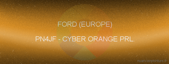 Peinture Ford (europe) PN4JF Cyber Orange Prl.