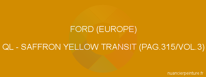 Peinture Ford (europe) QL Saffron Yellow Transit (pag.315/vol.3)