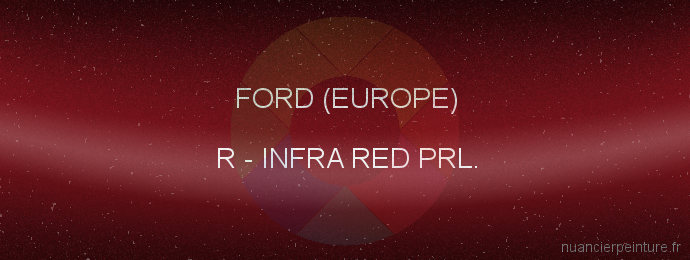Peinture Ford (europe) R Infra Red Prl.