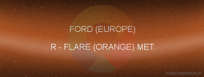 Peinture Ford (europe) R Flare (orange) Met.