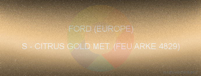 Peinture Ford (europe) S Citrus Gold Met. (feu Arke 4829)