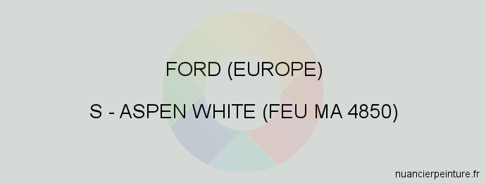 Peinture Ford (europe) S Aspen White (feu Ma 4850)
