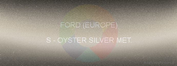 Peinture Ford (europe) S Oyster Silver Met.
