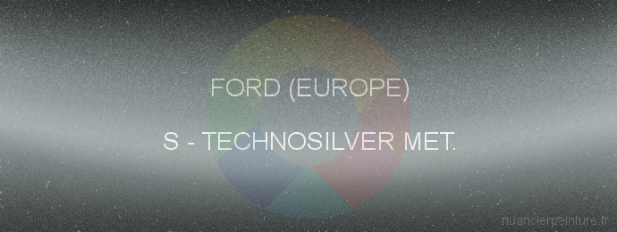 Peinture Ford (europe) S Technosilver Met.