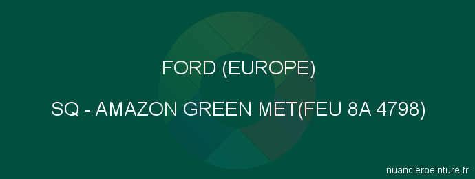 Peinture Ford (europe) SQ Amazon Green Met(feu 8a 4798)
