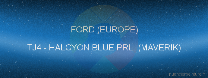 Peinture Ford (europe) TJ4 Halcyon Blue Prl. (maverik)