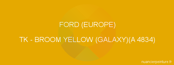 Peinture Ford (europe) TK Broom Yellow (galaxy)(a 4834)