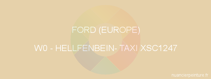 Peinture Ford (europe) W0 Hellfenbein- Taxi Xsc1247